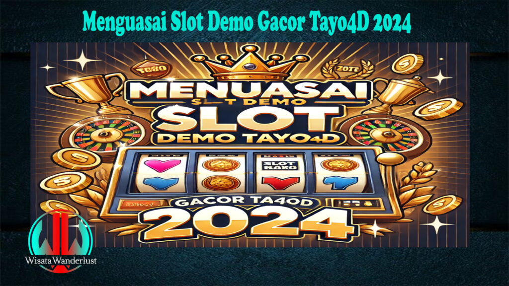Menguasai Slot Demo Gacor Tayo4D 2024